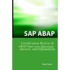 SAP ABAP Certification Review: SAP ABAP Interview Questions, Answers, And Explanations 