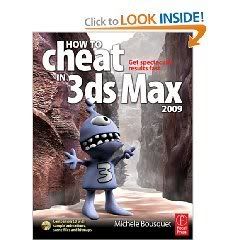  How to Cheat in 3ds Max 2009: Get Spectacular Results Fast