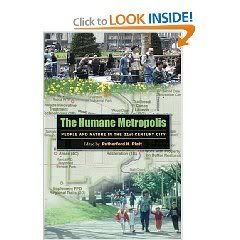 The Humane Metropolis: People And Nature in the Twenty-first Century City