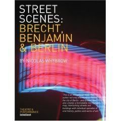 Street Scenes: Brecht, Benjamin and Berlin 