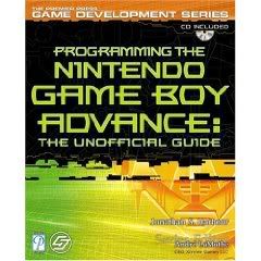 Programming the Nintendo Game Boy Advance: The Unofficial Guide 
